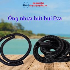 Ống Nhựa Hút Bụi Eva